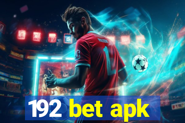 192 bet apk