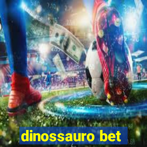 dinossauro bet