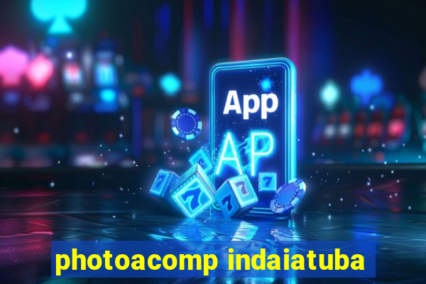 photoacomp indaiatuba