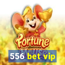 556 bet vip