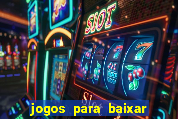 jogos para baixar que ganha dinheiro