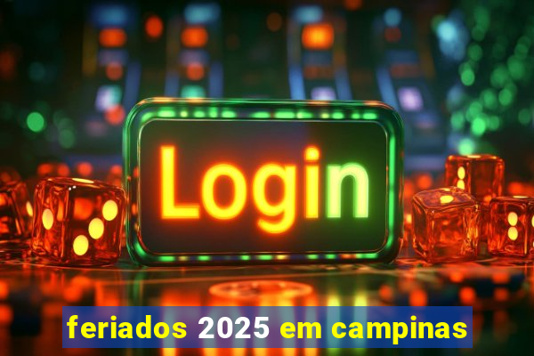 feriados 2025 em campinas