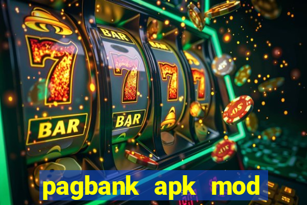 pagbank apk mod dinheiro infinito