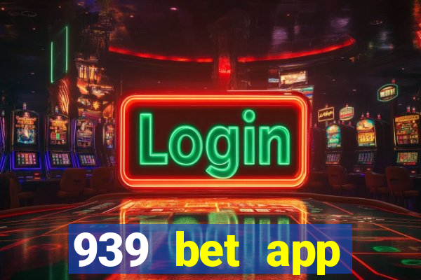 939 bet app download apk