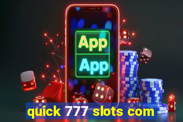 quick 777 slots com