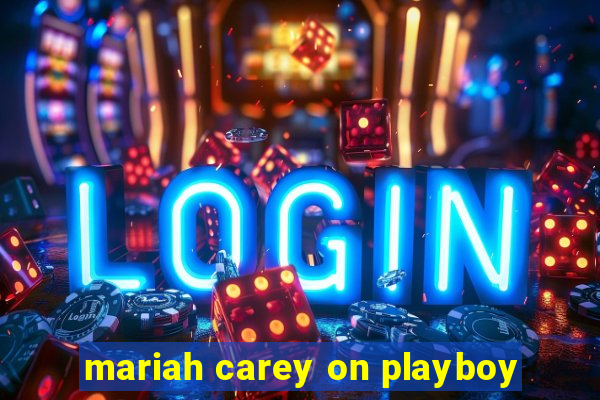 mariah carey on playboy