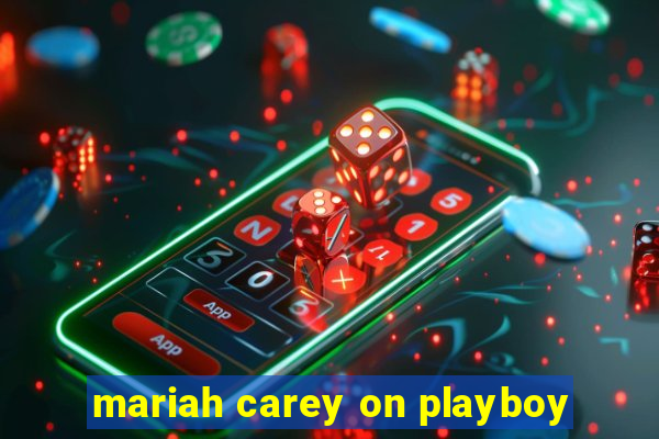 mariah carey on playboy