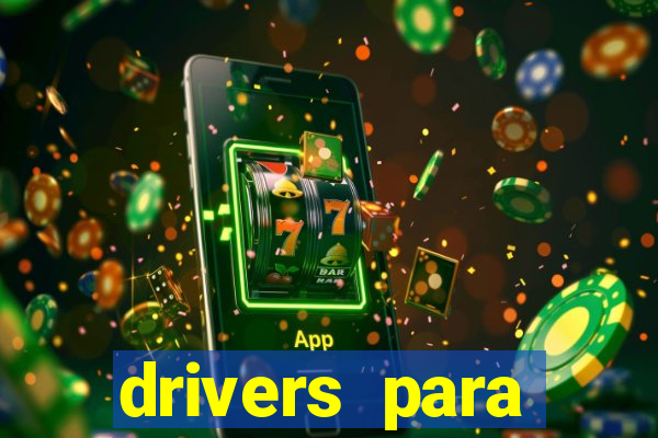 drivers para windows 7 64 bits