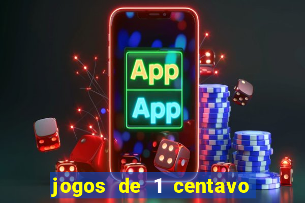 jogos de 1 centavo vai de bet