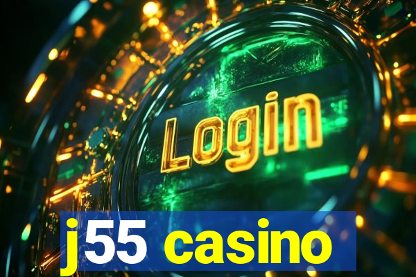 j55 casino