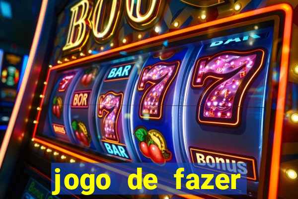 jogo de fazer dinheiro falso