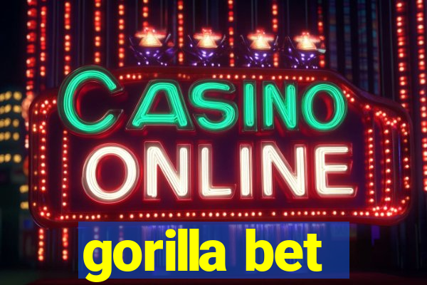 gorilla bet