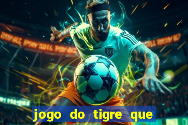 jogo do tigre que da bonus