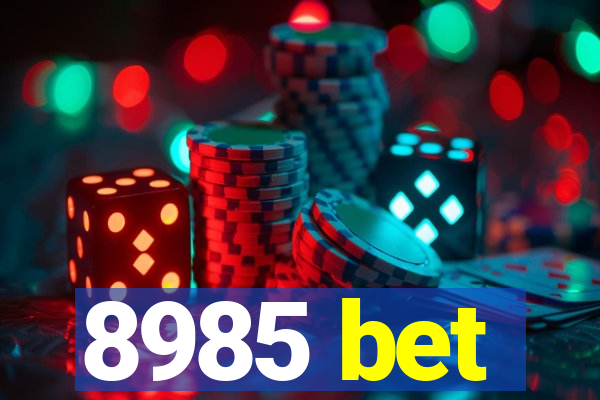 8985 bet