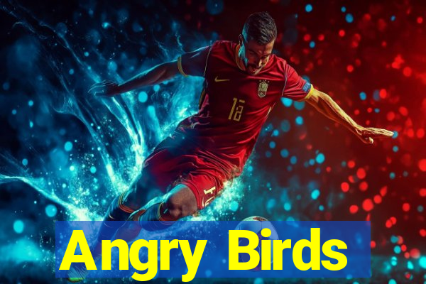 Angry Birds