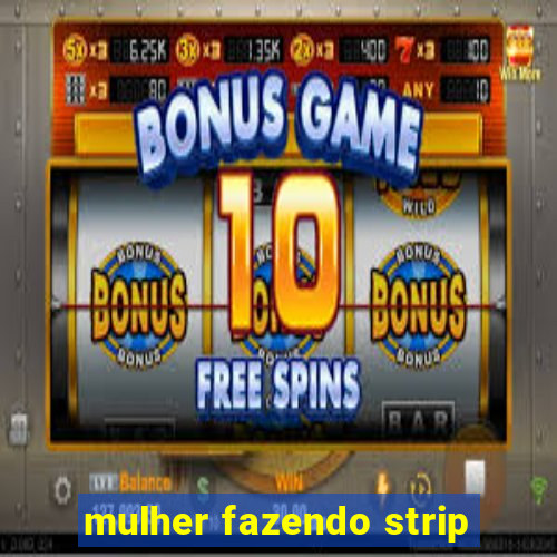 mulher fazendo strip