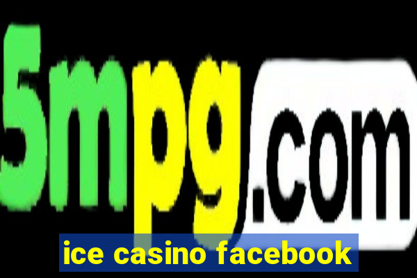 ice casino facebook