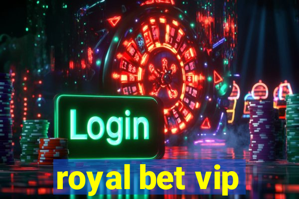 royal bet vip