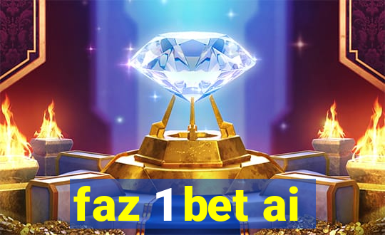 faz 1 bet ai