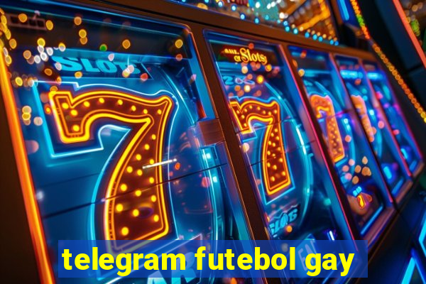 telegram futebol gay