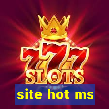 site hot ms