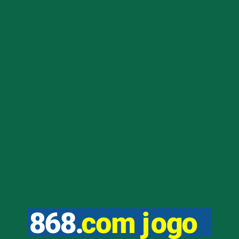 868.com jogo