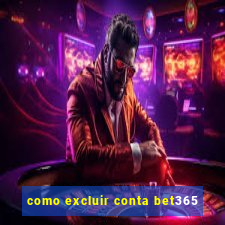 como excluir conta bet365