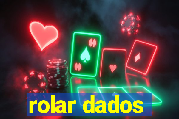 rolar dados