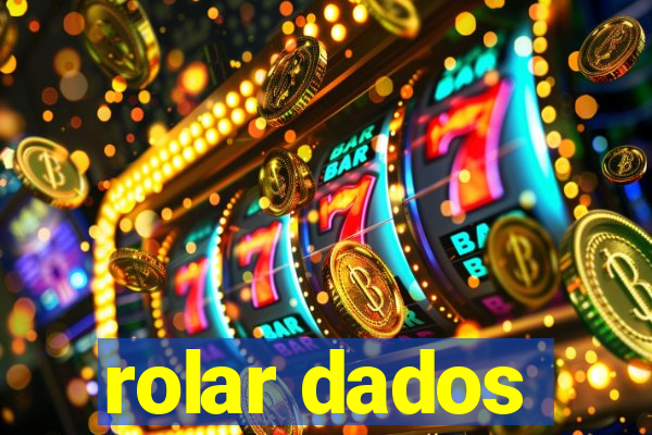 rolar dados