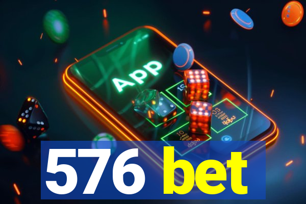 576 bet