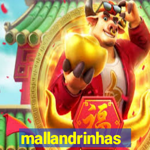 mallandrinhas