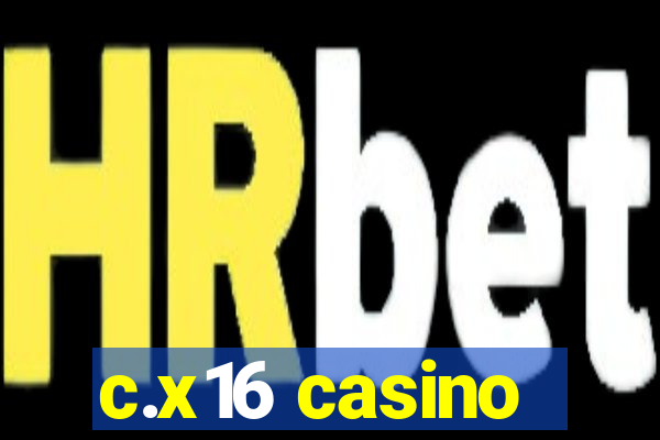 c.x16 casino