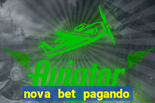 nova bet pagando no cadastro