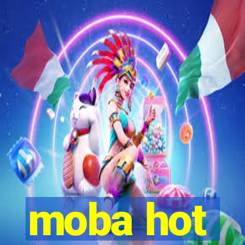 moba hot