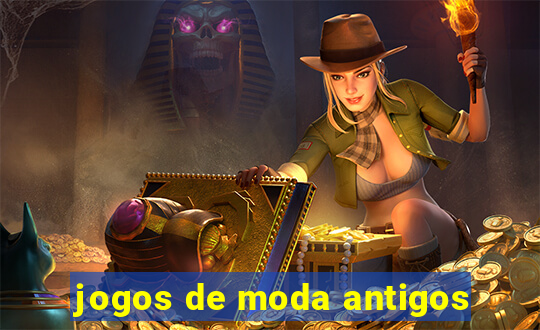 jogos de moda antigos