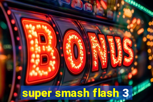 super smash flash 3