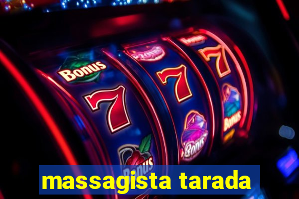 massagista tarada