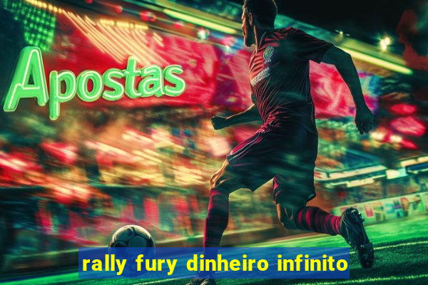 rally fury dinheiro infinito