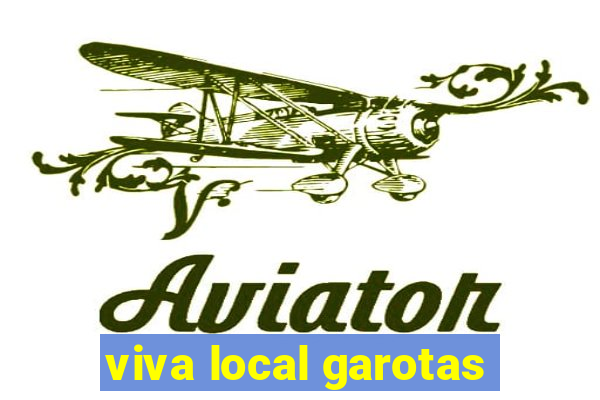 viva local garotas