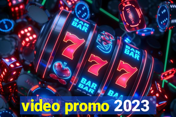 video promo 2023