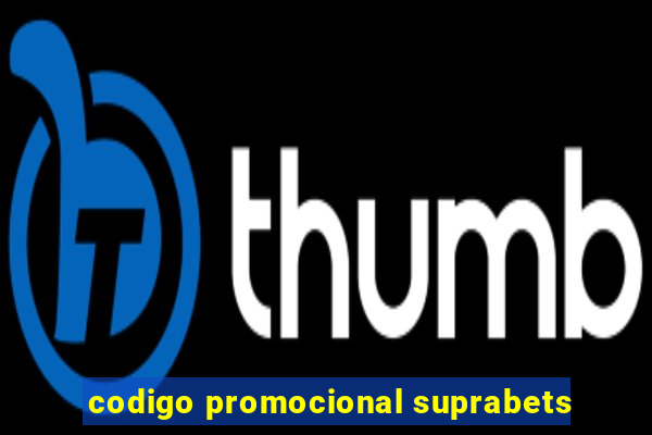 codigo promocional suprabets