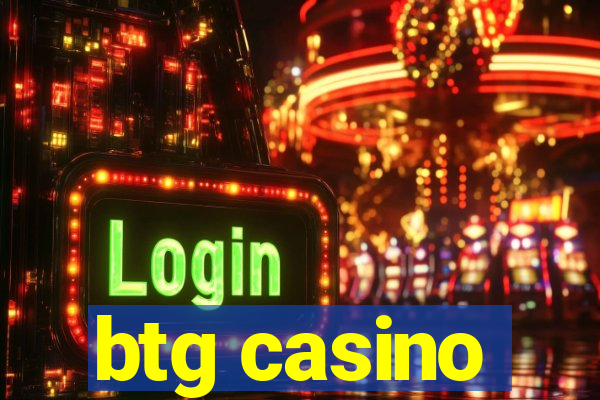 btg casino