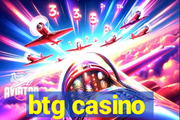 btg casino