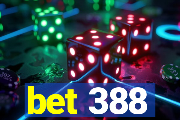 bet 388