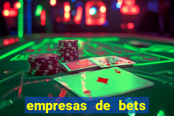 empresas de bets no brasil