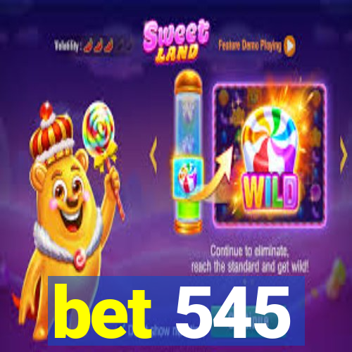 bet 545