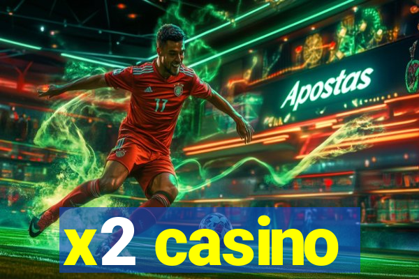 x2 casino