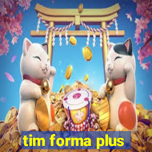 tim forma plus