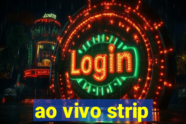 ao vivo strip