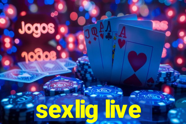 sexlig live